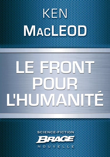 Le Front pour l'Humanité - Ken Macleod - Bragelonne