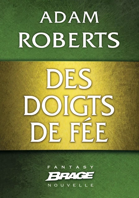 Des doigts de fée - Adam Roberts - Bragelonne