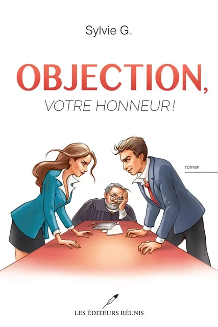 Objection, votre honneur ! - Sylvie G. - Les Éditeurs réunis