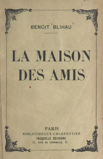 La maison des amis - Benoît Blihau - (Grasset) réédition numérique FeniXX