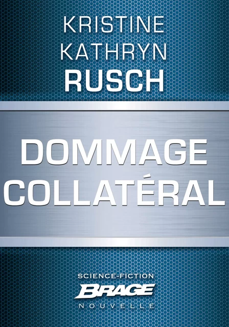 Dommage collatéral - Kristine Kathryn Rusch - Bragelonne