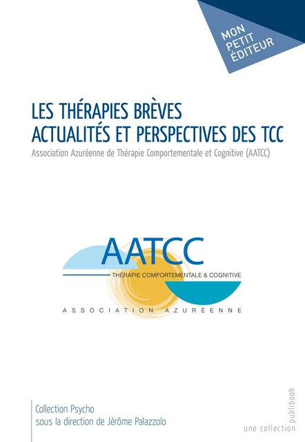 Les Thérapies brèves - Actualités et perspectives des TCC - Jérôme Palazzolo - Mon Petit Editeur