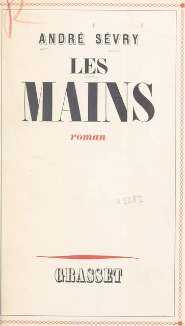 Les mains - André Sévry - (Grasset) réédition numérique FeniXX