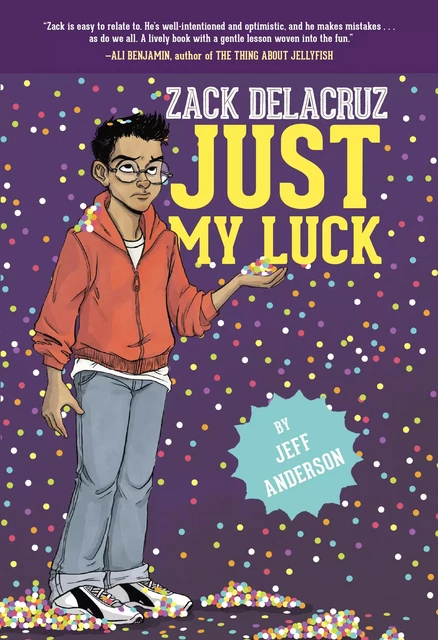 Just My Luck (Zack Delacruz, Book 2) - Jeff Anderson - Union Square Kids