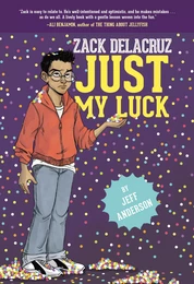 Just My Luck (Zack Delacruz, Book 2)