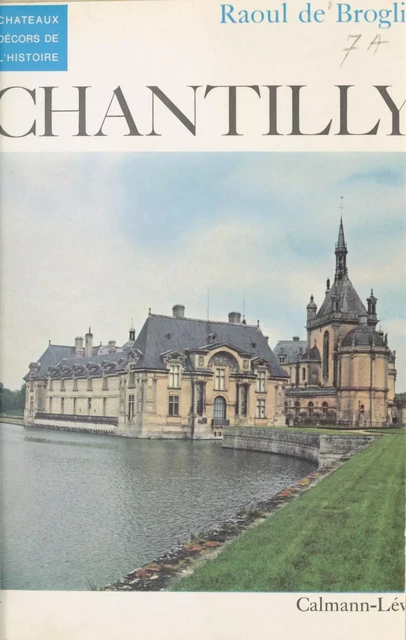 Chantilly - Raoul de Broglie - (Calmann-Lévy) réédition numérique FeniXX