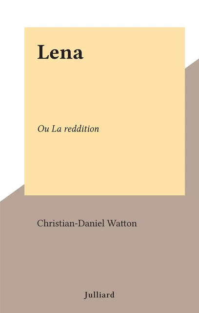 Lena - Daniel Watton - (Julliard) réédition numérique FeniXX