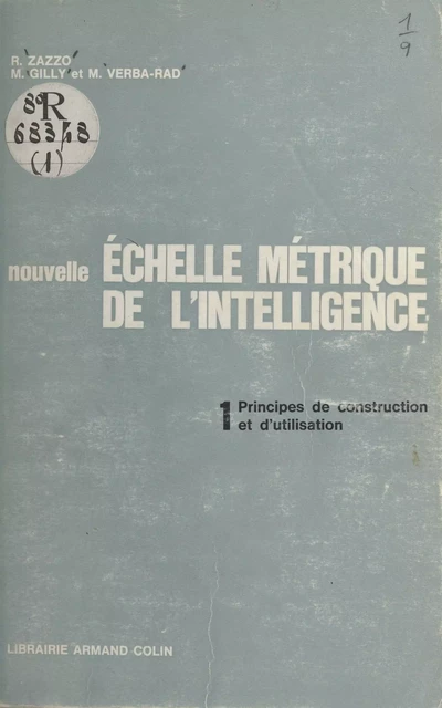 Nouvelle échelle métrique de l'intelligence (1) - Michel Gilly, Mina Verba-Rad, René Zazzo - (Armand Colin) réédition numérique FeniXX