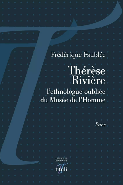 Thérèse Rivière - Frédérique Faublée - Librairie éditions tituli