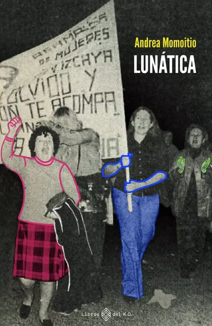 Lunática - Andrea Momoitio - Libros del K.O.