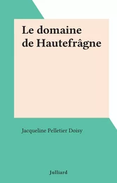 Le domaine de Hautefrâgne