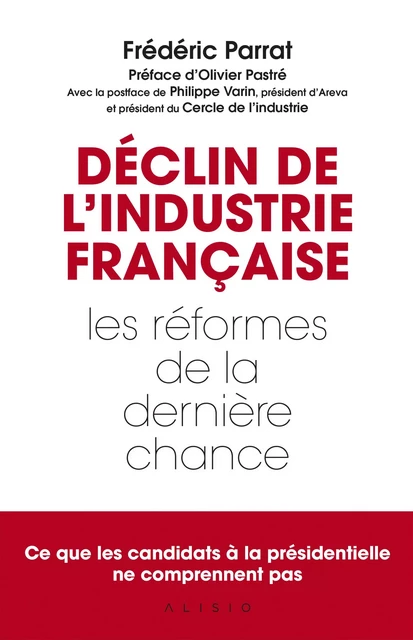 Déclin de l'industrie française - Frédéric Parrat - Alisio