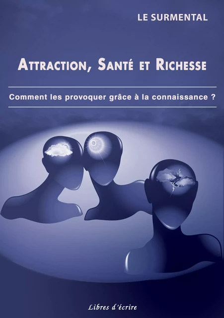 Attraction, Santé et Richesse - Le Surmental Le Surmental - Libres d'écrire