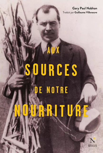 Aux sources de notre nourriture - Gary Paul Nabhan - Nevicata