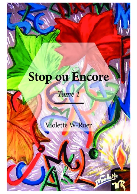 Stop ou Encore - Violette W-Ruer - Editions Edilivre