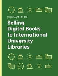 Selling Digital Books to International University Libraries: A Guide for Canadian Publishers (2022)