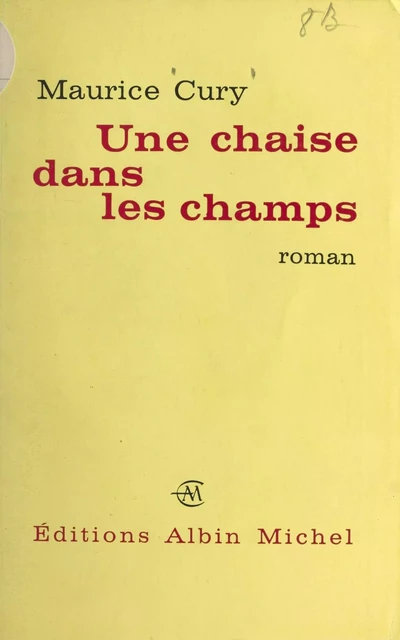 Une chaise dans les champs - Maurice Cury - (Albin Michel) réédition numérique FeniXX