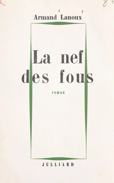 La nef des fous - Armand Lanoux - (Julliard) réédition numérique FeniXX