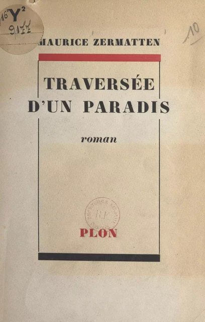 Traversée d'un paradis - Maurice Zermatten - (Plon) réédition numérique FeniXX