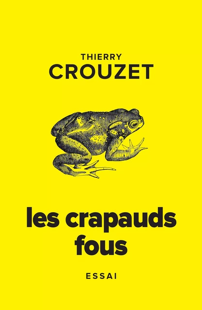 Les crapauds fous - Thierry Crouzet - Thaulk