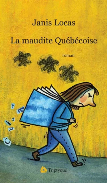 La maudite Québécoise - Janis Locas - Éditions Triptyque