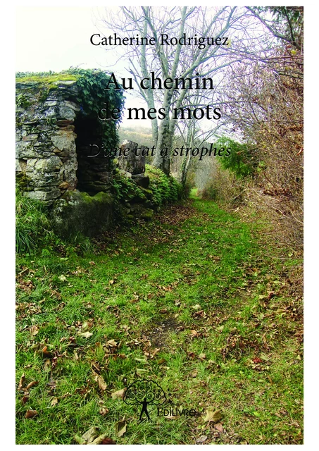 Au chemin de mes mots - Catherine Rodriguez - Editions Edilivre