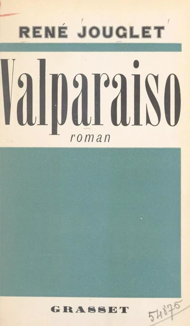 Valparaiso - René Jouglet - (Grasset) réédition numérique FeniXX