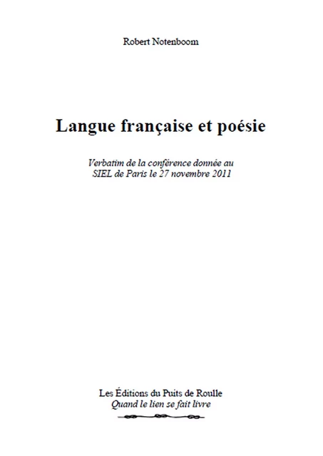 Langue française et poésie - Robert Notenboom - Les Editions du Puits de Roulle