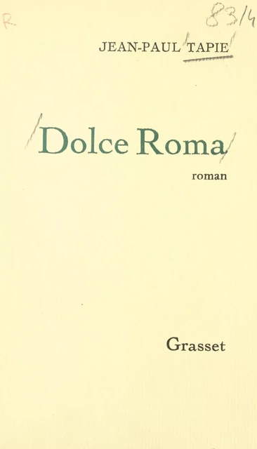 Dolce Roma - Jean-Paul Tapie - (Grasset) réédition numérique FeniXX