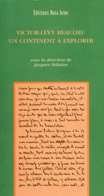 Victor-Lévy Beaulieu. Un continent à explorer - Jacques Pelletier - Éditions Nota bene