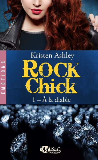 Rock Chick, T1 : À la diable - Kristen Ashley - Milady