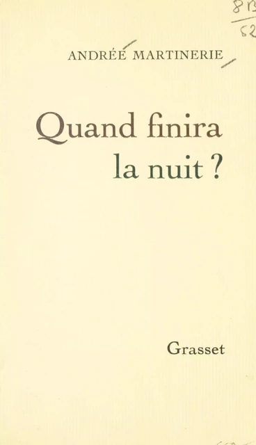 Quand finira la nuit ? - Andrée Martinerie - (Grasset) réédition numérique FeniXX