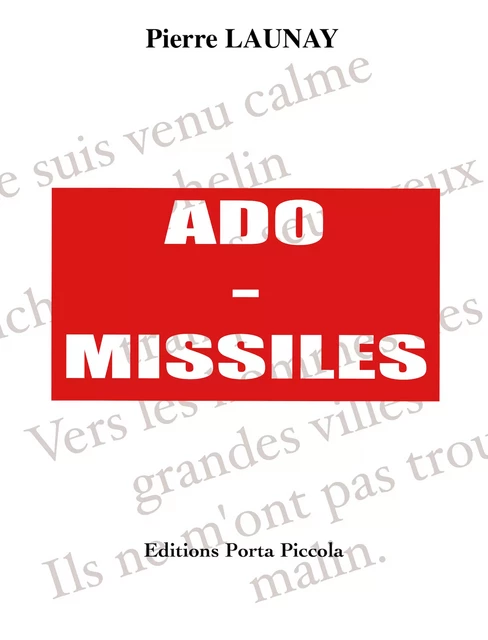 Ado-Missiles - Pierre Launay Pierre Launay - Editions Porta Piccola