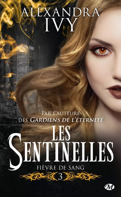 Les Sentinelles, T3 : Fièvre de sang - Alexandra Ivy - Milady