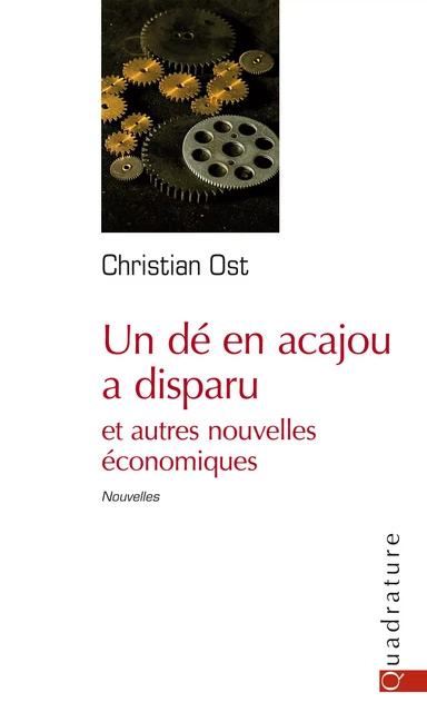 Un dé en acajou a disparu - Christian Ost - Quadrature