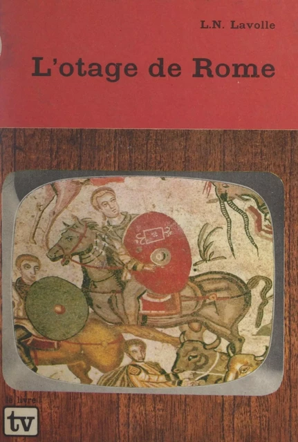 L'otage de Rome - L. N. Lavolle - (Rageot) réédition numérique FeniXX