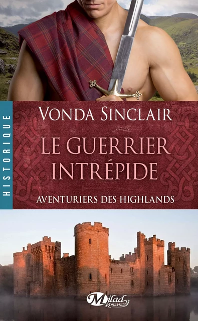 Aventuriers des Highlands, T3 : Le Guerrier intrépide - Vonda Sinclair - Milady