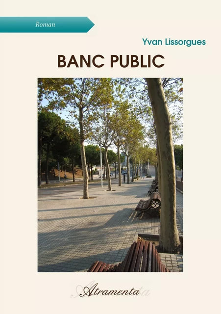 Banc public - Yvan Lissorgues - Atramenta