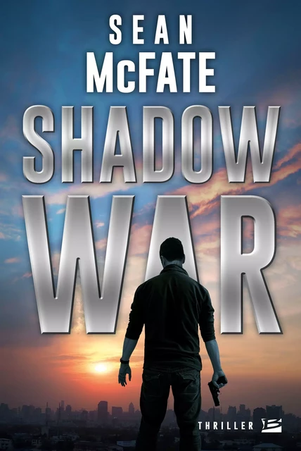 Une aventure de Tom Locke : Shadow War - Sean Mcfate - Bragelonne