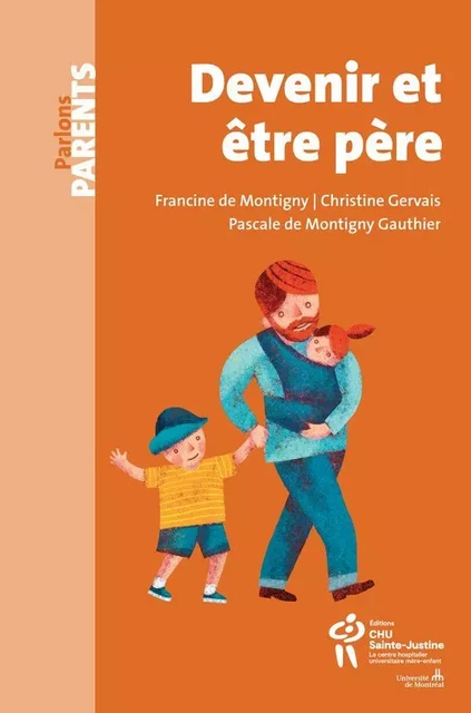 Devenir et être père - Francine de Montigny, Christine Gervais, Pascale De Montigny Gauthier - Éditions du CHU Sainte-Justine