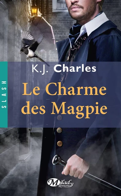 Le Charme des Magpie - K.J. Charles - Milady