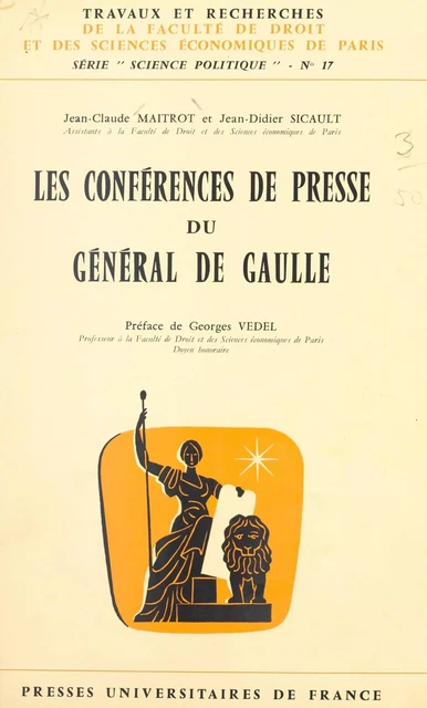 Les conférences de presse du Général de Gaulle - Jean-Claude Maitrot, Jean-Didier Sicault - (Presses universitaires de France) réédition numérique FeniXX