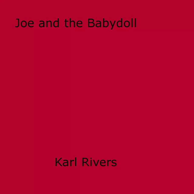 Joe and the Babydoll - Karl Rivers - Disruptive Publishing