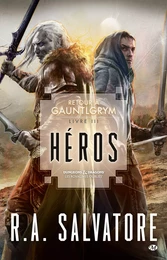 Retour à Gauntlgrym, T3 : Héros