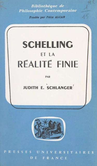 Schelling et la réalité finie - Judith Schlanger - (Presses universitaires de France) réédition numérique FeniXX