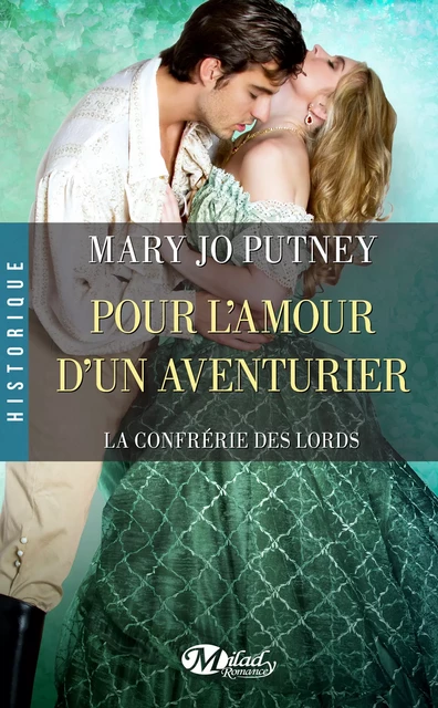 La Confrérie des Lords, T5 : Pour l'amour d'un aventurier - Mary Jo Putney - Milady