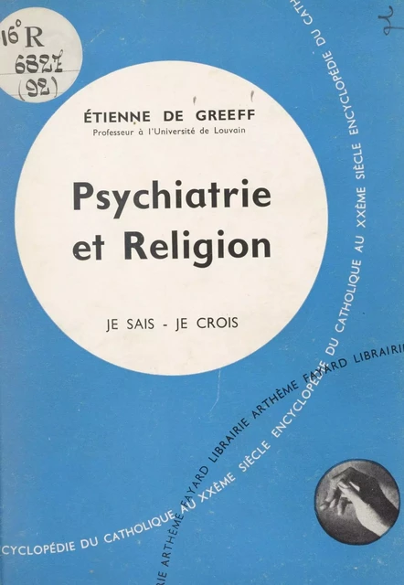 Les problèmes du monde et de l'Église (9). Psychiatrie et religion - Étienne de Greeff - (Fayard) réédition numérique FeniXX