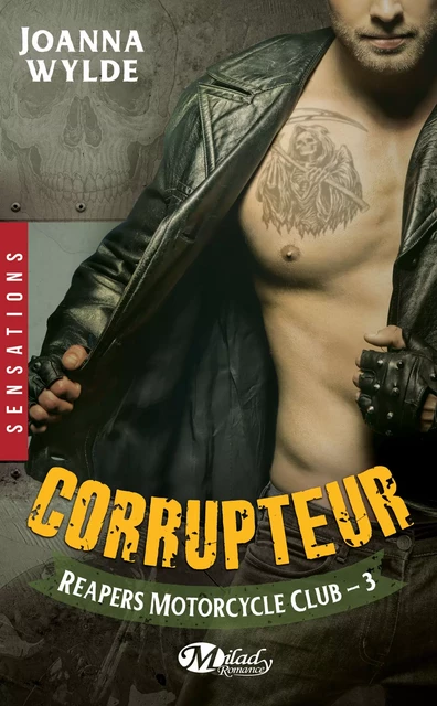 Reapers Motorcycle Club, T3 : Corrupteur - Joanna Wylde - Milady