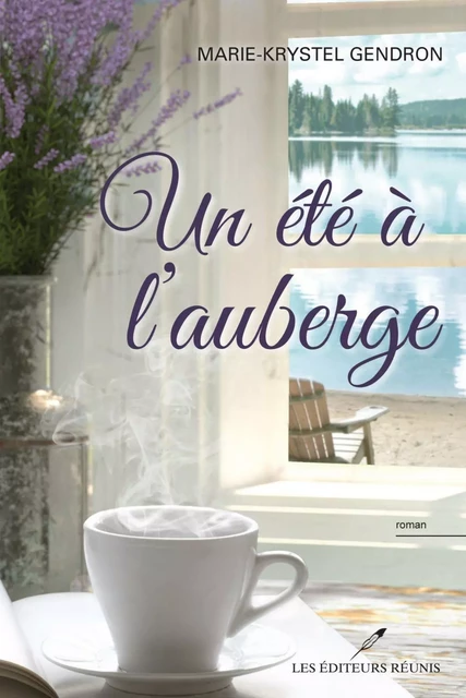 Un été à l'auberge - Marie-Krystel Gendron - Les Éditeurs réunis