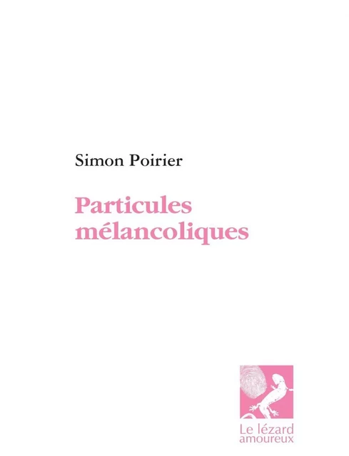 Particules mélancoliques - Simon Poirier - Groupe Nota bene